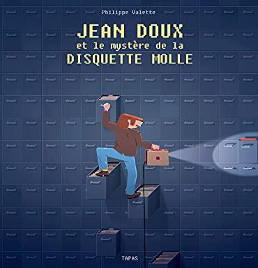 JEAN DOUX ET LE MYSTÈRE DE LA DISQUETTE MOLLE